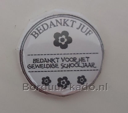 Afbeeldingen van Button 25 mm Bedankt Juf