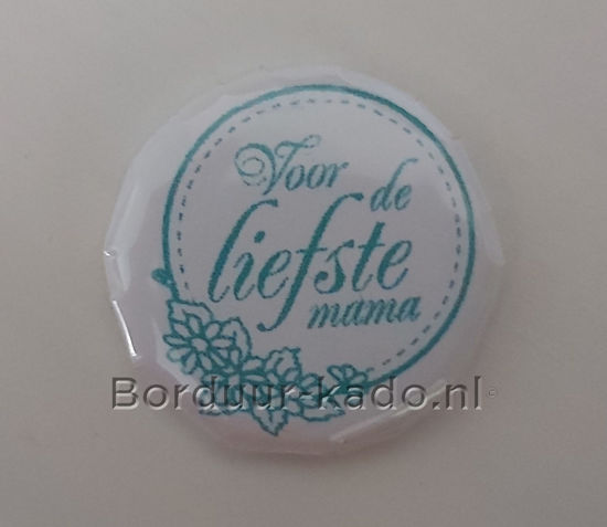 Afbeeldingen van Button 25 mm Voor de liefste Mama